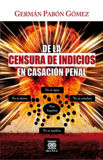 DE LA CENSURA DE INDICIOS EN CASACIÓN PENAL