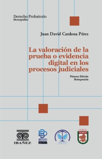 LA VALORACIÓN DE LA PRUEBA O EVIDENCIA DIGITAL EN LOS PROCESOS JUDICIALES