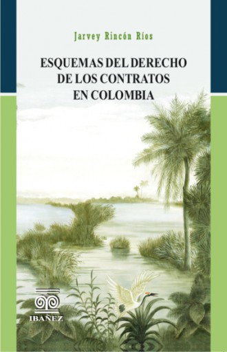 ESQUEMAS DEL DERECHO DE LOS CONTRATOS EN COLOMBIA