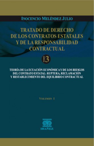 TRATADO DE DERECHO DE LOS CONTRATOS ESTATALES Y DE LA RESPONSABILIDAD CONTRACTUAL Tomo III