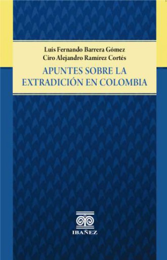APUNTES SOBRE LA EXTRADICIÓN EN COLOMBIA