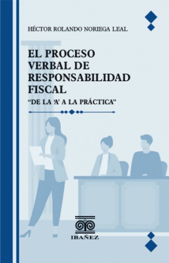 EL PROCESO VERBAL DE RESPONSABILIDAD FISCAL