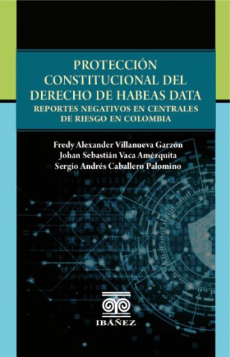 PROTECCIÓN CONSTITUCIONAL DEL DERECHO DE HABEAS DATA