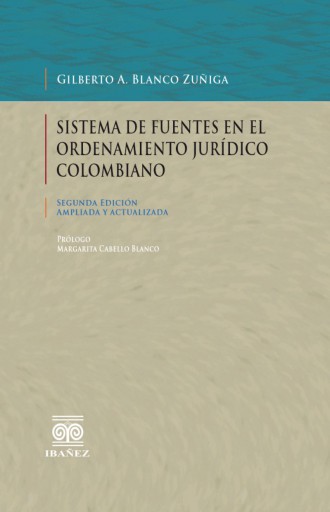 SISTEMA DE FUENTES EN EL ORDENAMIENTO JURÍDICO COLOMBIANO 2° Ed.