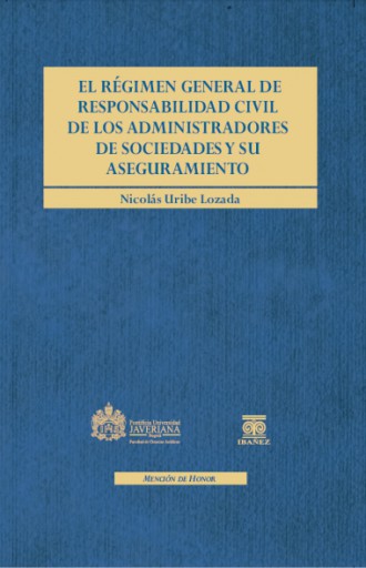 EL RÉGIMEN GENERAL DE RESPONSABILIDAD DE LOS ADMINISTRADORES DE SOCIEDADES Y SU ASEGURAMIENTO