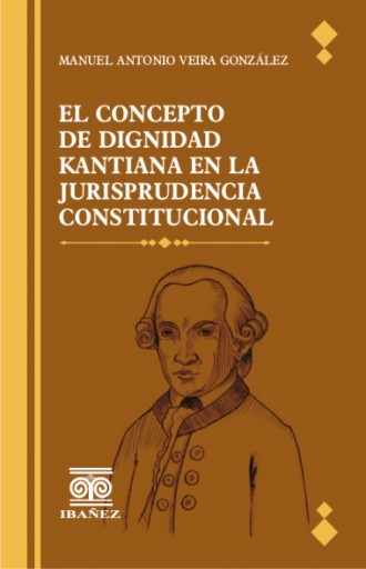 EL CONCEPTO DE DIGNIDAD KANTIANA EN LA JURISPRUDENCIA CONSTITUCIONAL