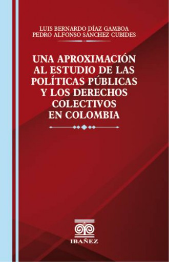 UNA APROXIMACIÓN AL ESTUDIO DE LAS POLÍTICAS PÚBLICAS Y LOS DERECHOS COLECTIVOS EN COLOMBIA
