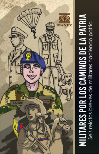 MILITARES POR LOS CAMINOS DE LA PATRIA