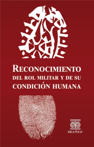 RECONOCIMIENTO DEL ROL MILITAR Y DE SU CONDICIÓN HUMANA
