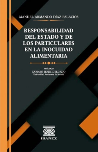 RESPONSABILIDAD DEL ESTADO Y DE LOS PARTICULARES EN LA INOCUIDAD ALIMENTARIA
