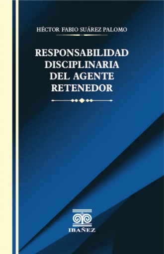 RESPONSABILIDAD DISCIPLINARIA DEL AGENTE RETENEDOR