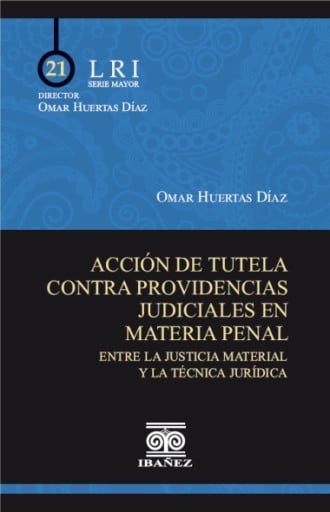 ACCIÓN DE TUTELA CONTRA PROVIDENCIAS JUDICIALES EN MATERIA PENAL