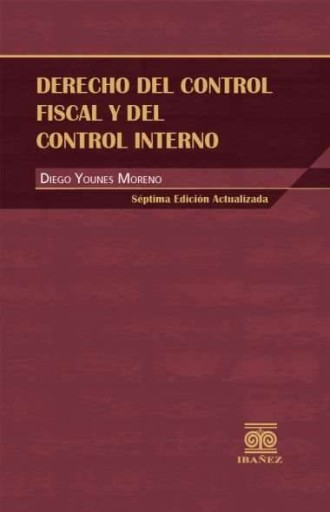 DERECHO DEL CONTROL FISCAL Y DEL CONTROL INTERNO 7° Ed.
