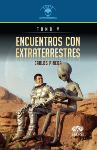 ENCUENTROS CON EXTRATERRESTRES Tomo V