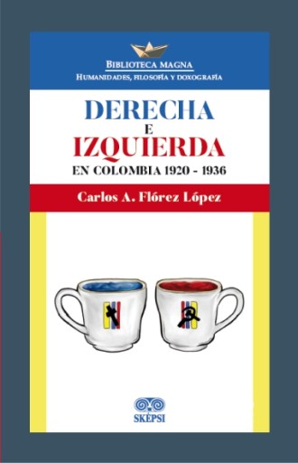 DERECHA E IZQUIERDA EN COLOMBIA 1920 - 1936