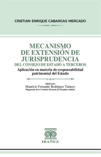 MECANISMO DE EXTENSIÓN DE JURISPRUDENCIA DEL CONSEJO DE ESTADO A TERCEROS