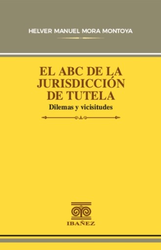 EL ABC DE LA JURISDICCIÓN DE TUTELA