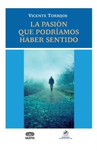 LA PASIÓN QUE PODRÍAMOS HABER SENTIDO