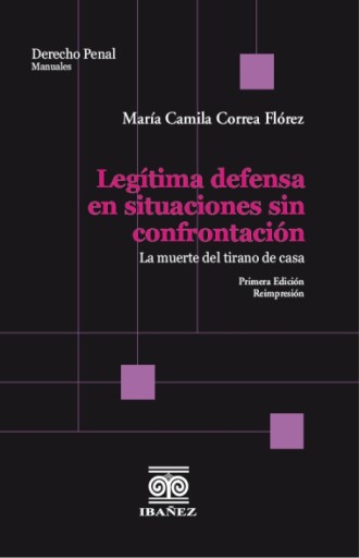 LEGÍTIMA DEFENSA EN SITUACIONES SIN CONFRONTACIÓN