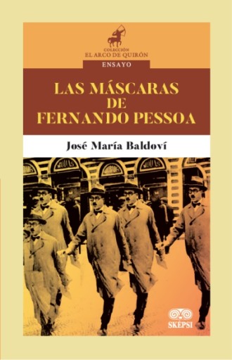 LAS MÁSCARAS DE FERNANDO PESSOA