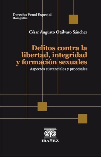 DELITOS CONTRA LA LIBERTAD, INTEGRIDAD Y FORMACIÓN SEXUALES