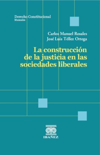 LA CONSTRUCCIÓN DE LA JUSTICIA EN LAS SOCIEDADES LIBERALES