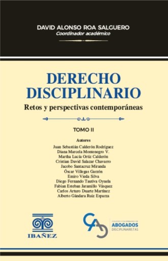 DERECHO DISCIPLINARIO. RETOS Y PERSPECTIVAS CONTEMPORÁNEAS Tomo II