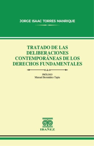 TRATADO DE LAS DELIBERACIONES CONTEMPORÁNEAS DE LOS DERECHOS FUNDAMENTALES