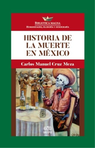 HISTORIA DE LA MUERTE EN MÉXICO