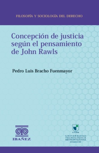 CONCEPCIÓN DE JUSTICIA SEGÚN EL PENSAMIENTO DE JOHN RAWLS