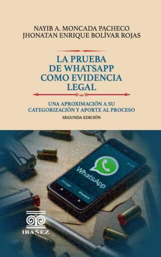 LA PRUEBA DE WHATSAPP COMO EVIDENCIA LEGAL 2 ED.