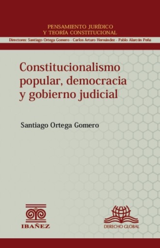 CONSTITUCIONALISMO POPULAR, DEMOCRACIA Y GOBIERNO JUDICIAL