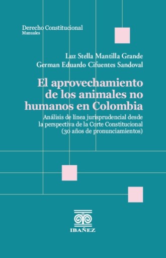 EL APROVECHAMIENTO DE LOS ANIMALES NO HUMANOS EN COLOMBIA