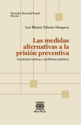 LAS MEDIDAS ALTERNATIVAS A LA PRISIÓN PREVENTIVA