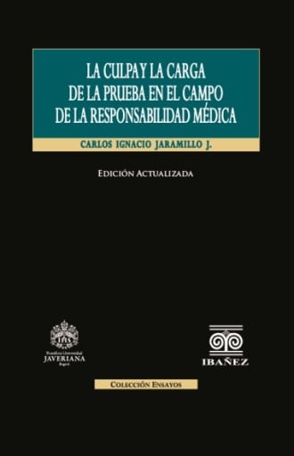 LA CULPA Y LA CARGA DE LA PRUEBA EN EL CAMPO DE LA RESPONSABILIDAD MÉDICA