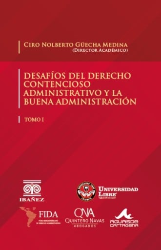 DESAFÍOS DEL DERECHO CONTENCIOSO ADMINISTRATIVO Y LA BUENA ADMINISTRACIÓN 2 Tomos