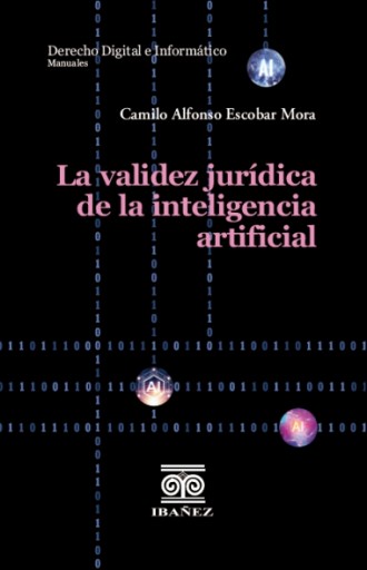 LA VALIDEZ JURÍDICA DE LA INTELIGENCIA ARTIFICIAL