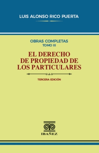 EL DERECHO DE PROPIEDAD DE LOS PARTICULARES 3° Ed.