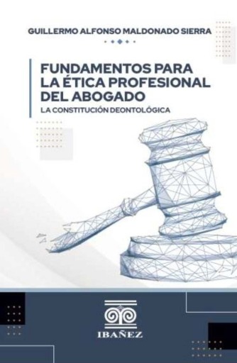 FUNDAMENTOS PARA LA ÉTICA PROFESIONAL DEL ABOGADO