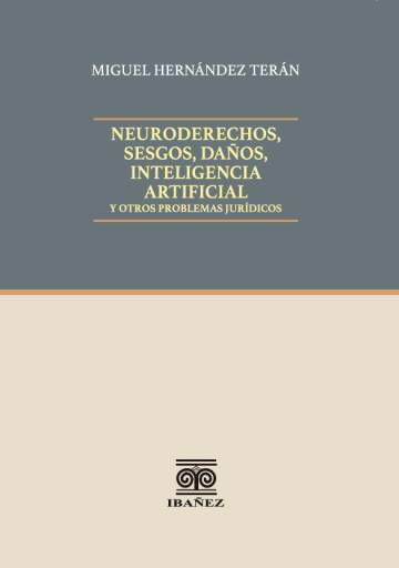 NEURODERECHOS, SESGOS, DAÑOS, INTELIGENCIA ARTIFICIAL