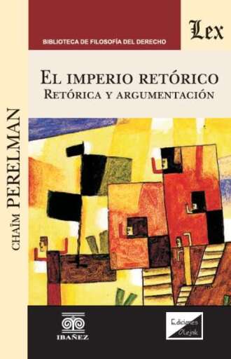 EL IMPERIO RETÓRICO. RETÓRICA Y ARGUMENTACIÓN