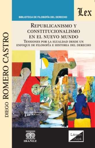 REPUBLICANISMO Y CONSTITUCIONALISMO EN EL NUEVO MUNDO