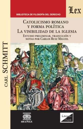 CATOLICISMO ROMANO Y FORMA POLÍTICA LA VISIBILIDAD DE LA IGLESIA