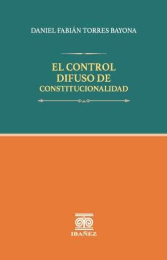 EL CONTROL DIFUSO DE CONSTITUCIONALIDAD