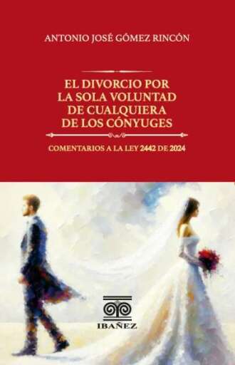 EL DIVORCIO POR LA SOLA VOLUTAD DE CUALQUIERA DE LOS CÓNYUGUES