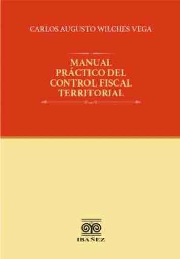 MANUAL PRÁCTICO DEL CONTROL FISCAL TERRITORIAL