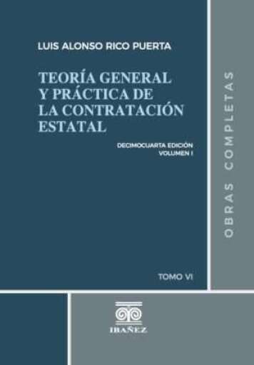 TEORÍA GENERAL Y PRÁCTICA DE LA CONTRATACIÓN ESTATAL. 14° ED. VOL I.