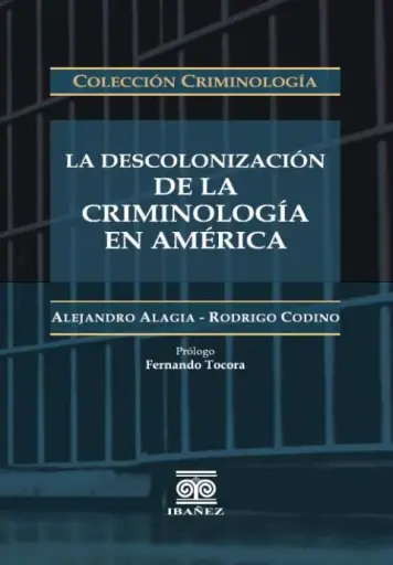 LA DESCOLONIZACIÓN DE LA CRIMINOLOGÍA EN AMÉRICA