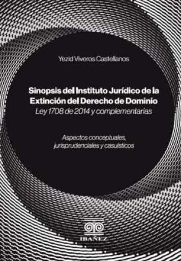 SINÓPSIS DEL INSTITUTO JURÍDICO DE LA EXTINCIÓN DEL DERECHO DE DOMINIO