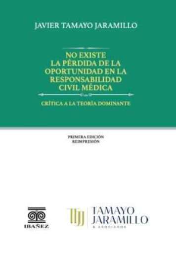 NO EXISTE LA PÉRDIDA DE LA OPORTUNIDAD EN LA RESPONSABILIDAD CIVIL MÉDICA
